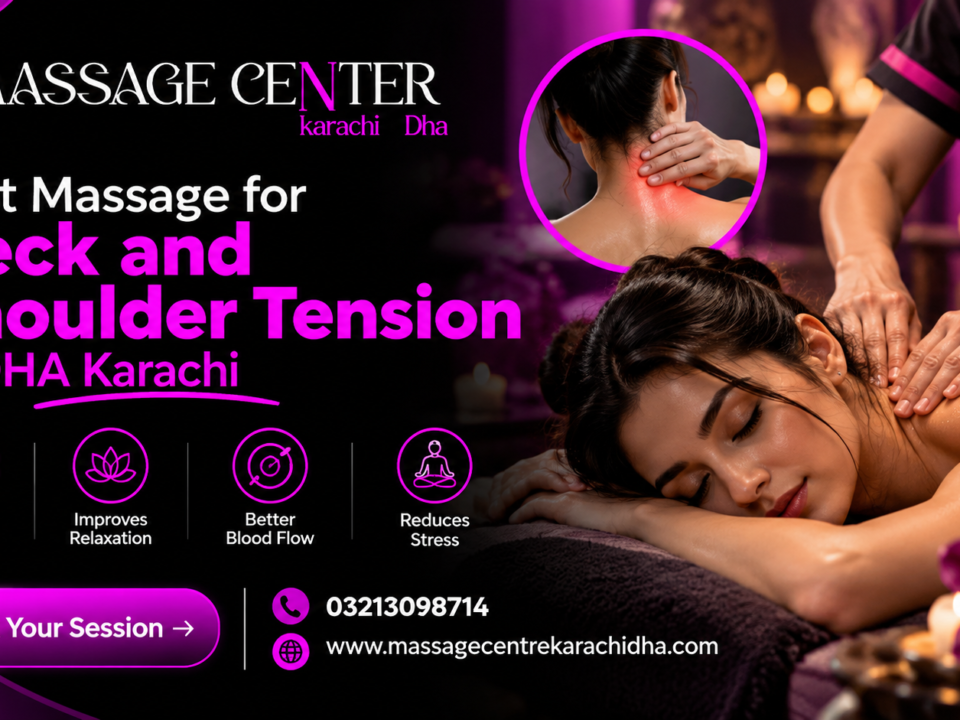 massage for neck and shoulder tension DHA Karachi